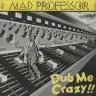 Mad Professor Dub Me Crazy Ariwa Dub Schallplatte